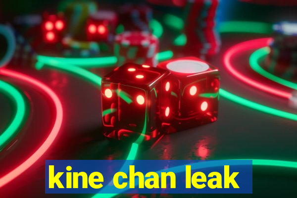kine chan leak